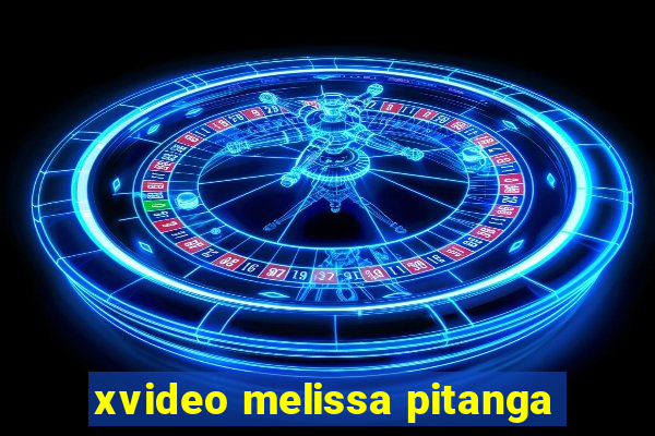 xvideo melissa pitanga