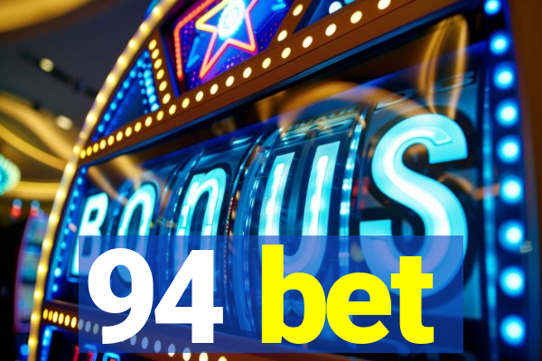 94 bet