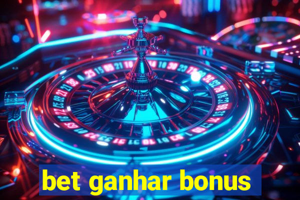 bet ganhar bonus