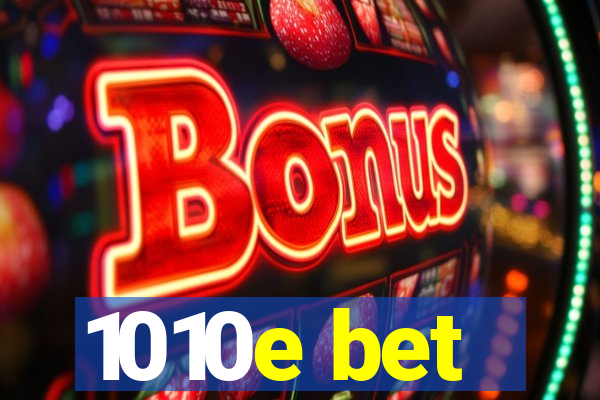 1010e bet