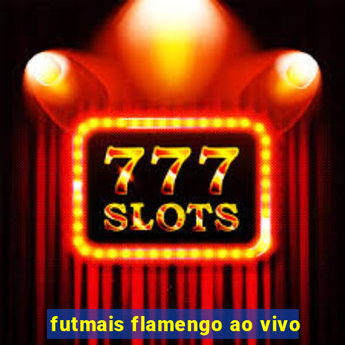 futmais flamengo ao vivo