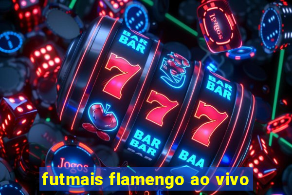 futmais flamengo ao vivo