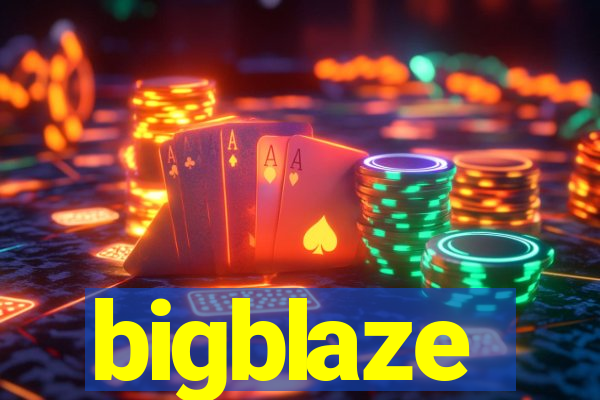 bigblaze