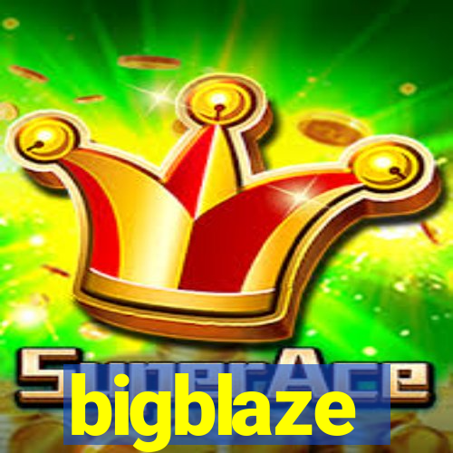 bigblaze