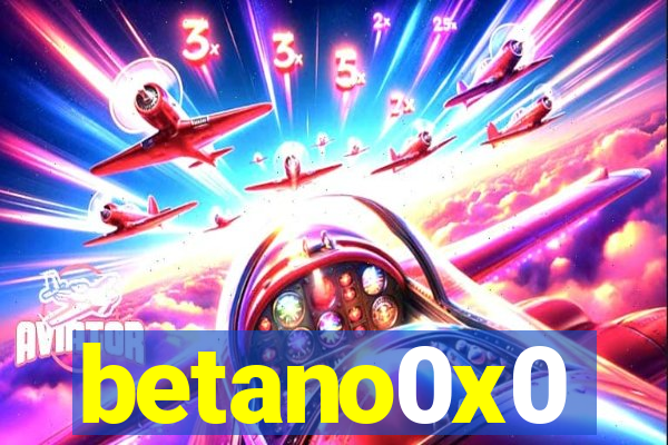 betano0x0