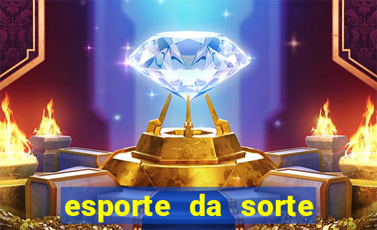 esporte da sorte deposito minimo