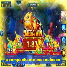 acompanhante musculosas