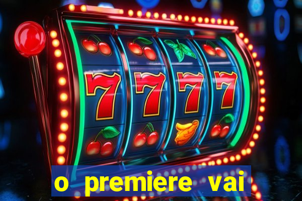 o premiere vai transmitir o jogo do flamengo hoje