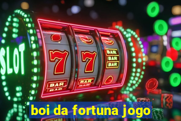 boi da fortuna jogo