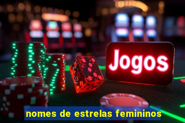 nomes de estrelas femininos