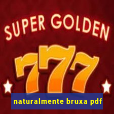 naturalmente bruxa pdf