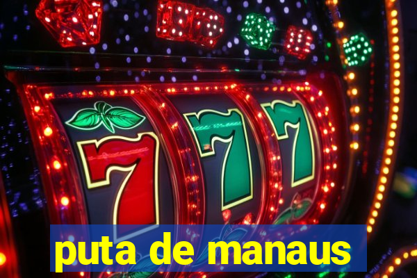 puta de manaus