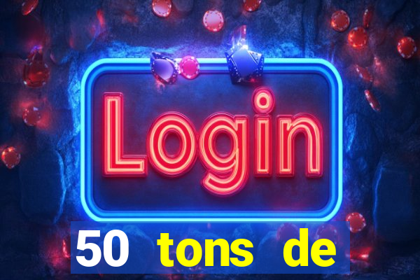 50 tons de liberdade dublado online