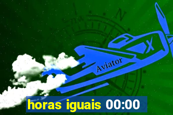 horas iguais 00:00