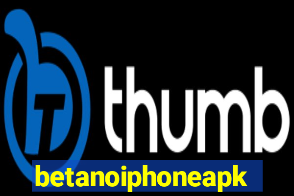 betanoiphoneapk