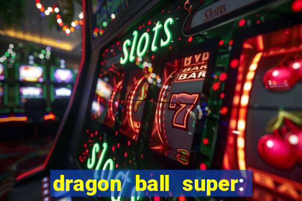 dragon ball super: super hero completo dublado