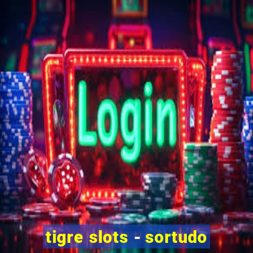 tigre slots - sortudo