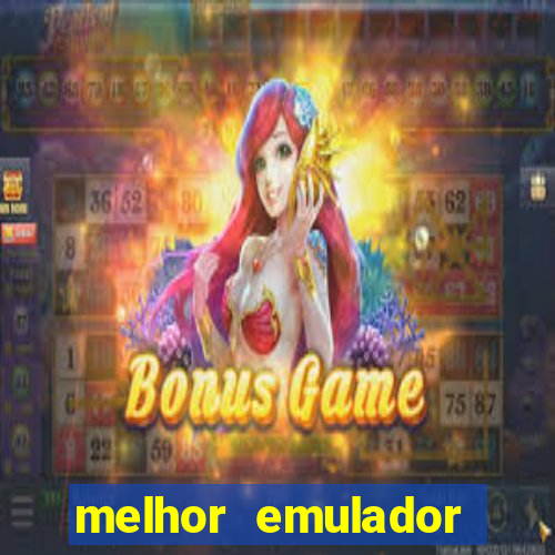 melhor emulador para pc fraco