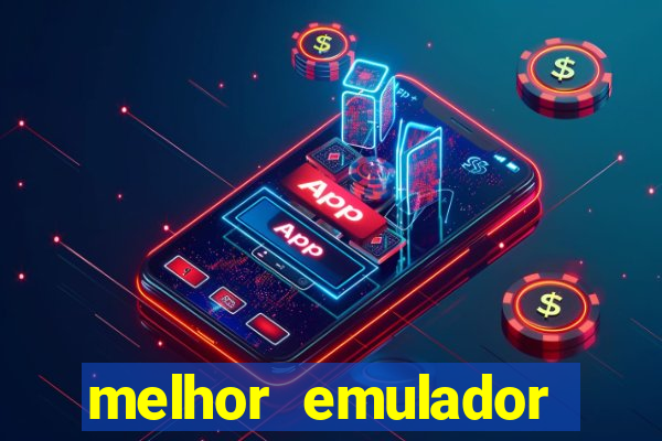 melhor emulador para pc fraco
