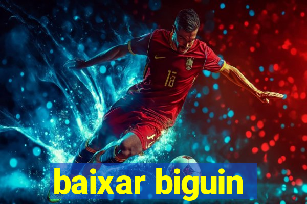 baixar biguin