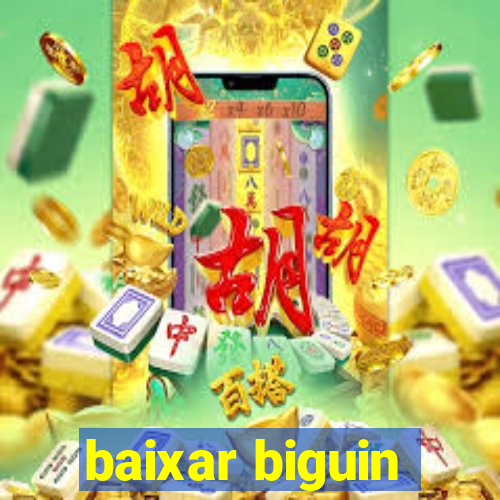 baixar biguin