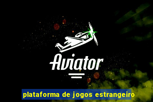plataforma de jogos estrangeiro