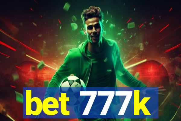bet 777k