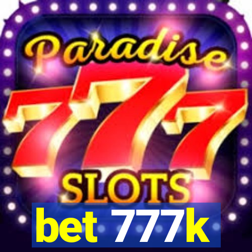 bet 777k