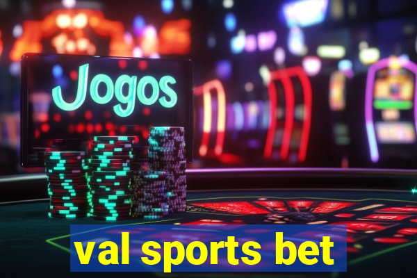 val sports bet