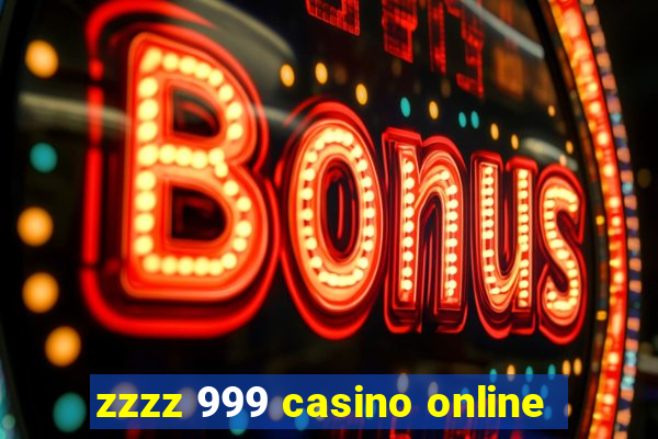 zzzz 999 casino online