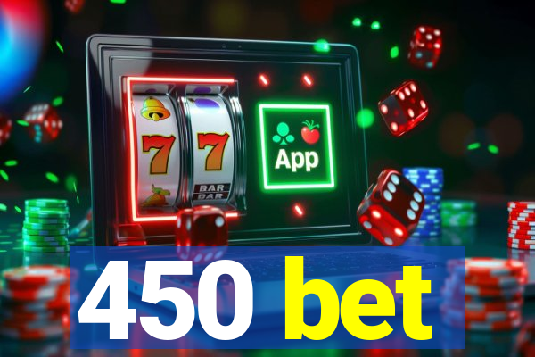 450 bet
