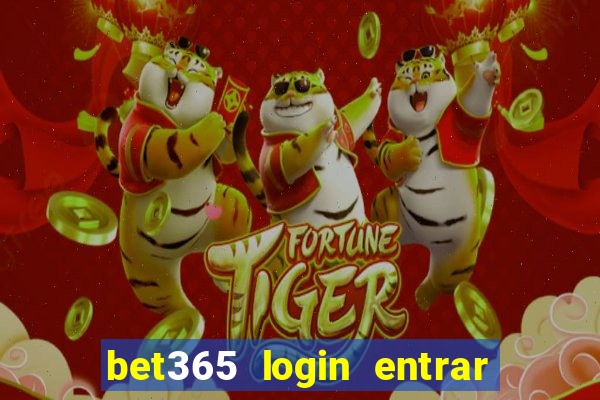 bet365 login entrar agora direto