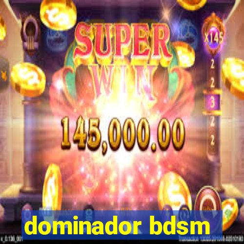 dominador bdsm