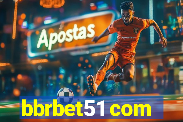 bbrbet51 com