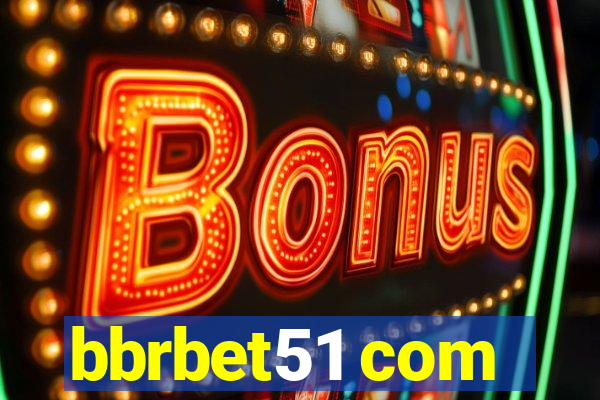 bbrbet51 com