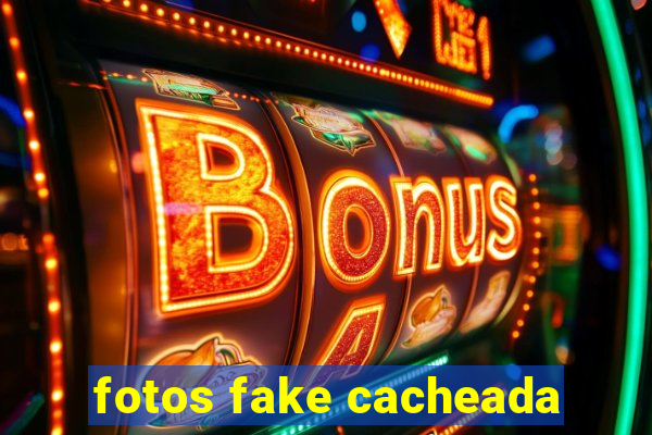 fotos fake cacheada