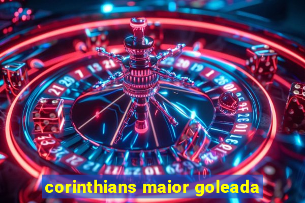 corinthians maior goleada