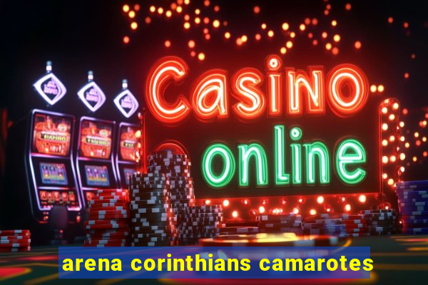 arena corinthians camarotes