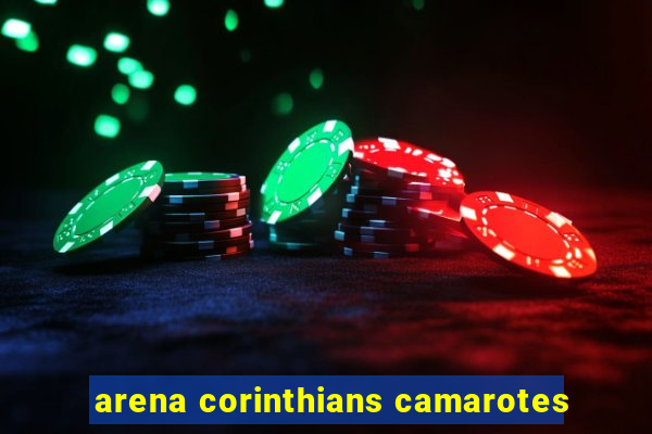 arena corinthians camarotes