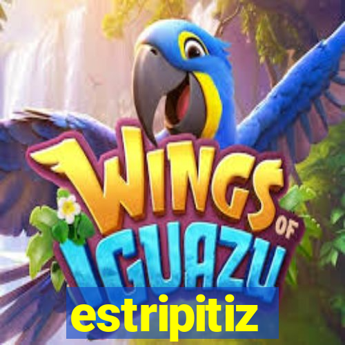 estripitiz