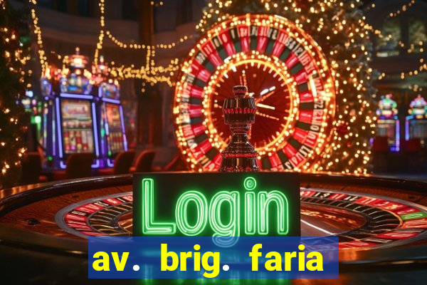 av. brig. faria lima, 4433 - vila nova conceição, são paulo - sp