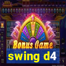 swing d4