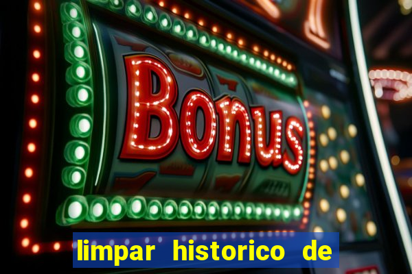 limpar historico de apostas bet365