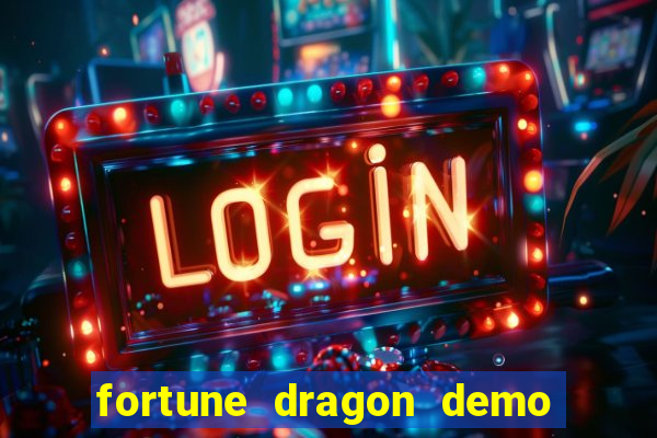 fortune dragon demo bet 500
