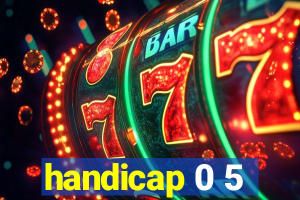 handicap 0 5