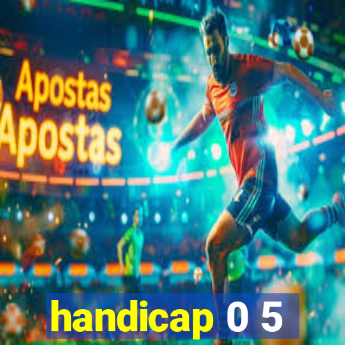 handicap 0 5