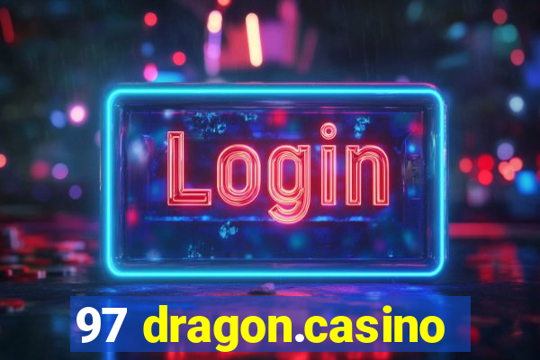 97 dragon.casino