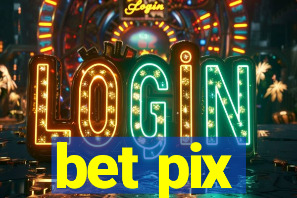 bet pix
