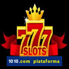1010.com plataforma de jogos