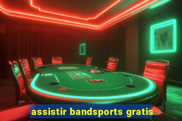 assistir bandsports gratis